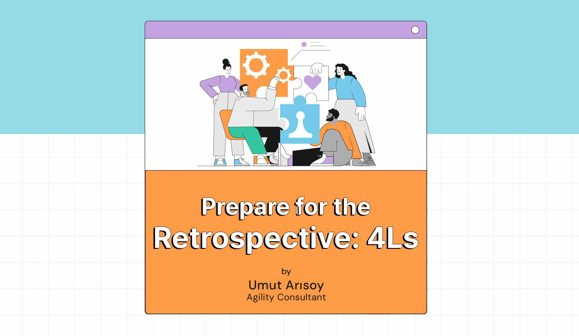  Prepare for the Retrospective: 4Ls